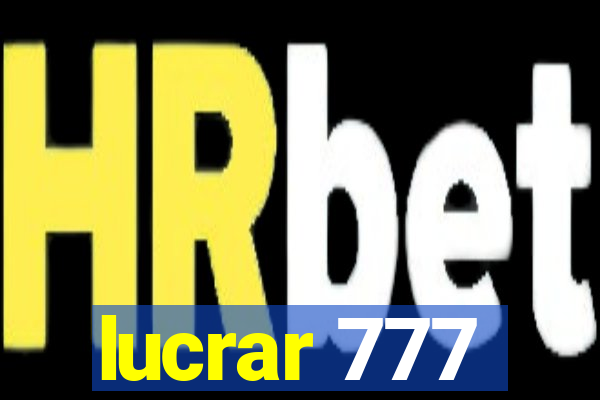 lucrar 777